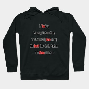 If You Are Working On Something, the Vision Pulls You Hoodie